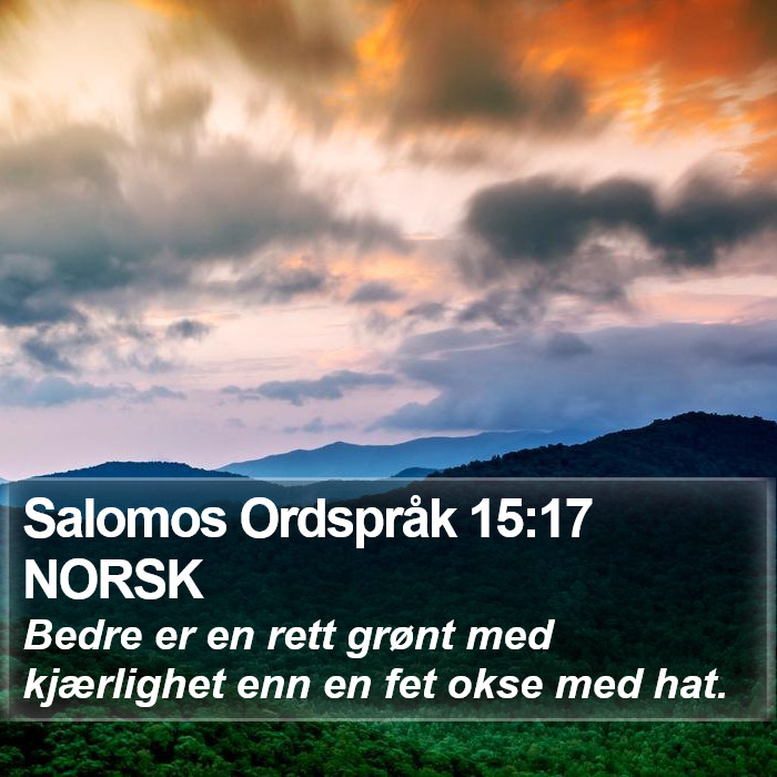 Salomos Ordspråk 15:17 NORSK Bible Study