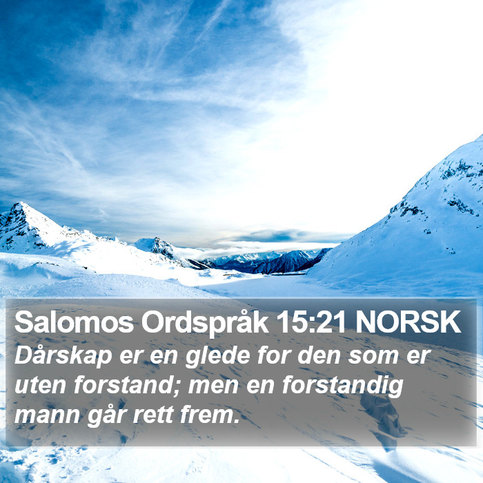 Salomos Ordspråk 15:21 NORSK Bible Study