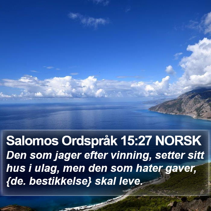 Salomos Ordspråk 15:27 NORSK Bible Study