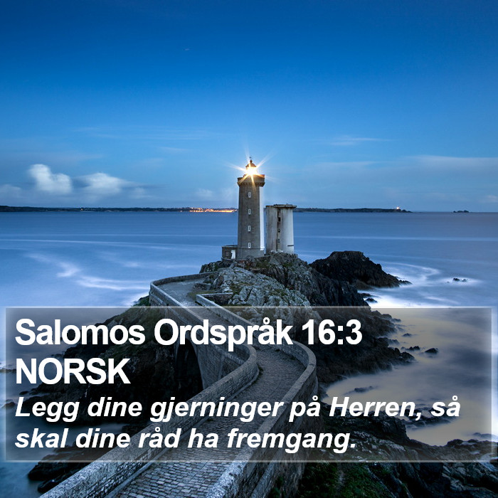 Salomos Ordspråk 16:3 NORSK Bible Study