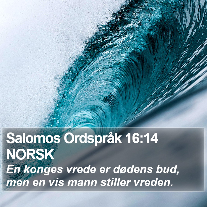 Salomos Ordspråk 16:14 NORSK Bible Study