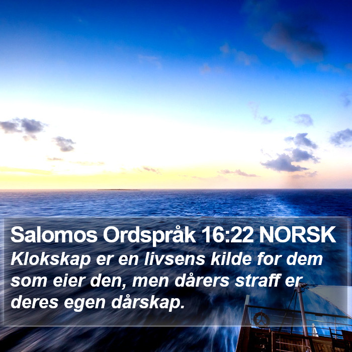 Salomos Ordspråk 16:22 NORSK Bible Study