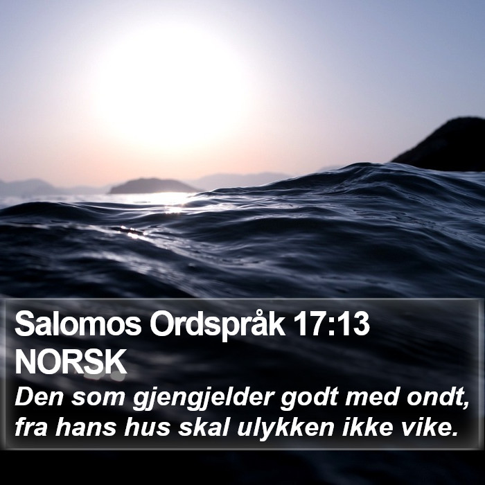 Salomos Ordspråk 17:13 NORSK Bible Study