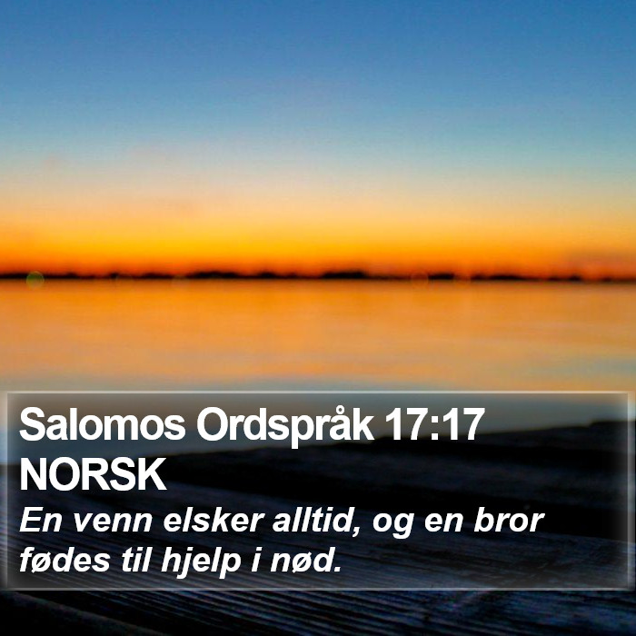 Salomos Ordspråk 17:17 NORSK Bible Study