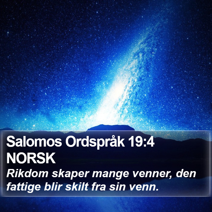 Salomos Ordspråk 19:4 NORSK Bible Study