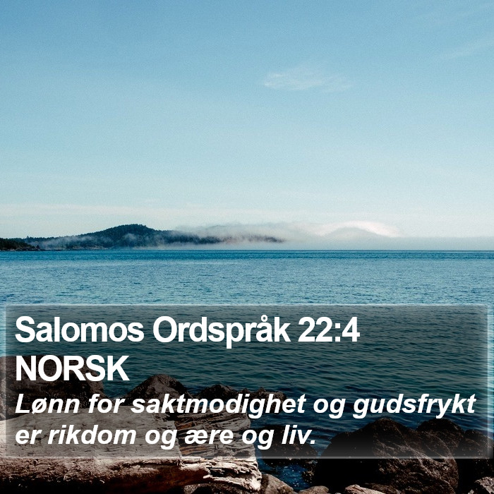 Salomos Ordspråk 22:4 NORSK Bible Study