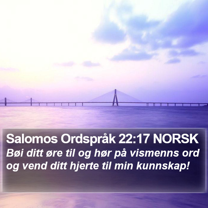 Salomos Ordspråk 22:17 NORSK Bible Study