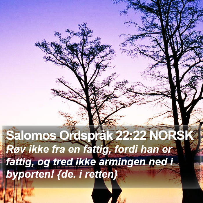 Salomos Ordspråk 22:22 NORSK Bible Study