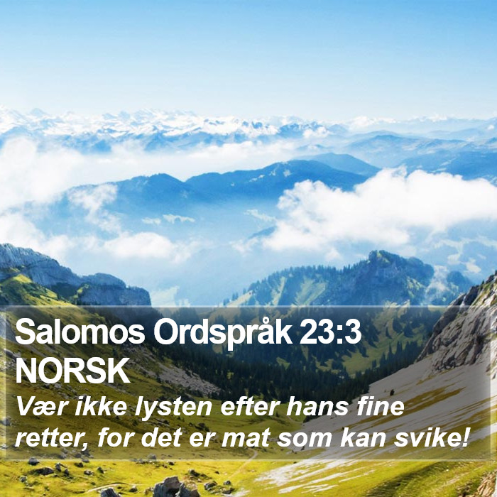 Salomos Ordspråk 23:3 NORSK Bible Study