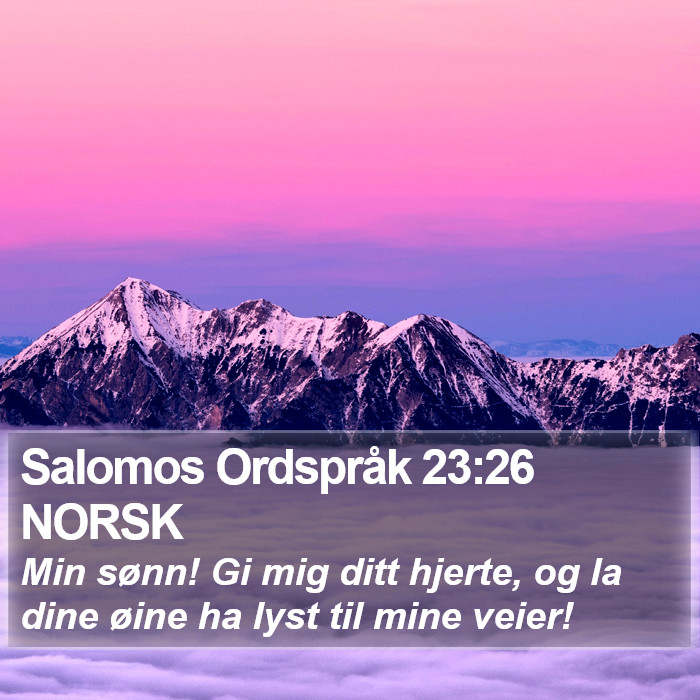 Salomos Ordspråk 23:26 NORSK Bible Study
