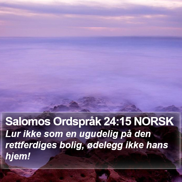 Salomos Ordspråk 24:15 NORSK Bible Study