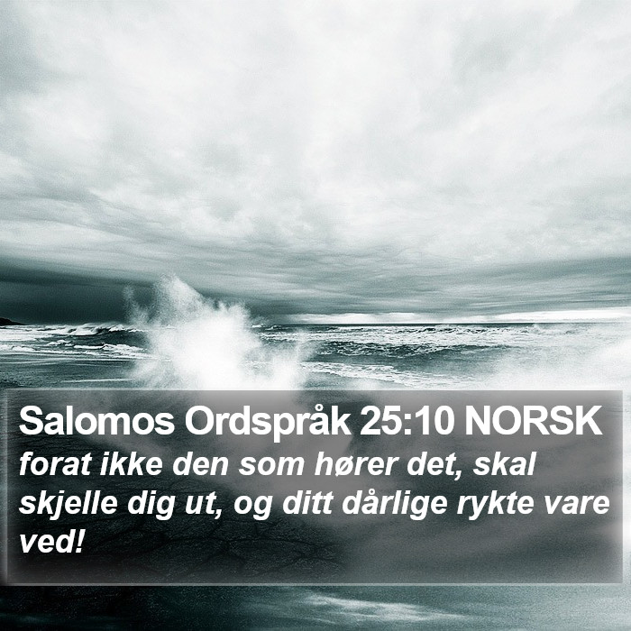 Salomos Ordspråk 25:10 NORSK Bible Study