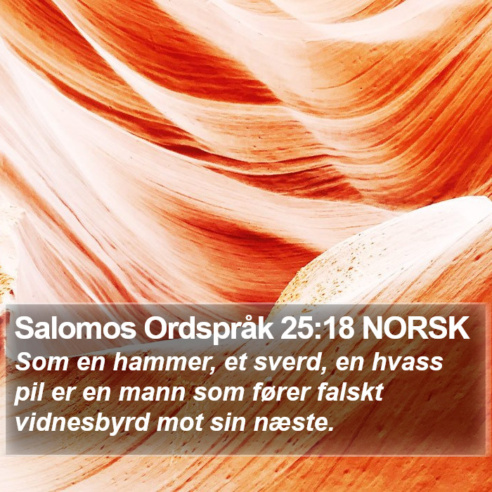 Salomos Ordspråk 25:18 NORSK Bible Study