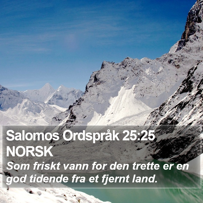 Salomos Ordspråk 25:25 NORSK Bible Study