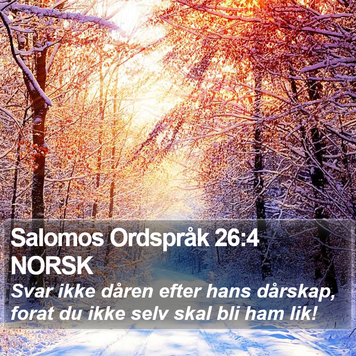 Salomos Ordspråk 26:4 NORSK Bible Study