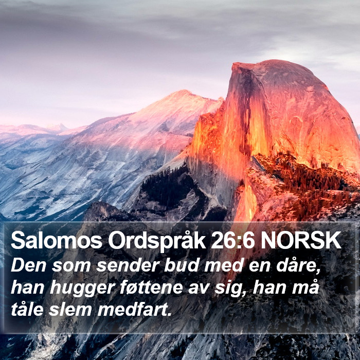 Salomos Ordspråk 26:6 NORSK Bible Study