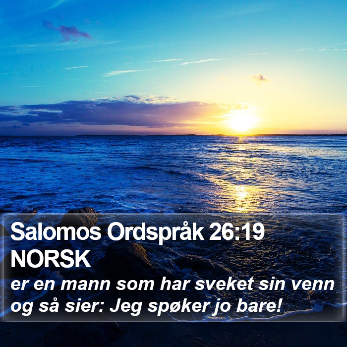 Salomos Ordspråk 26:19 NORSK Bible Study