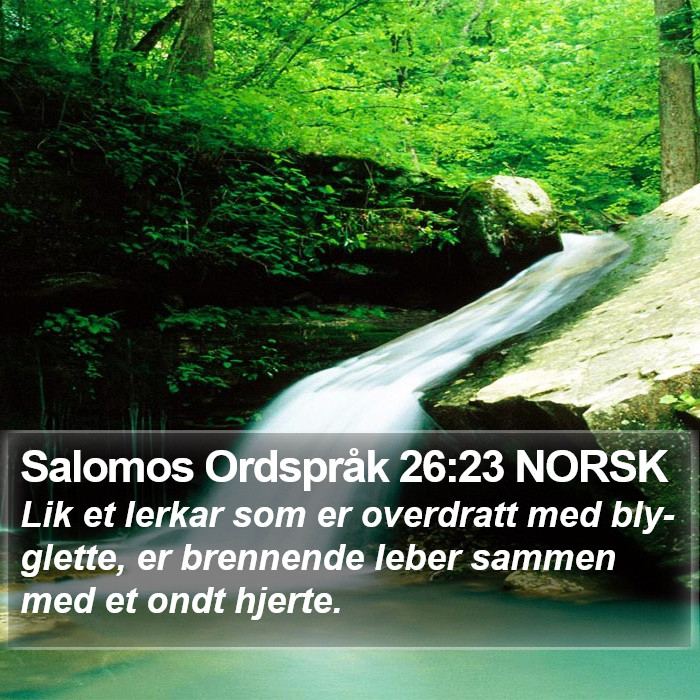 Salomos Ordspråk 26:23 NORSK Bible Study