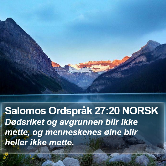 Salomos Ordspråk 27:20 NORSK Bible Study