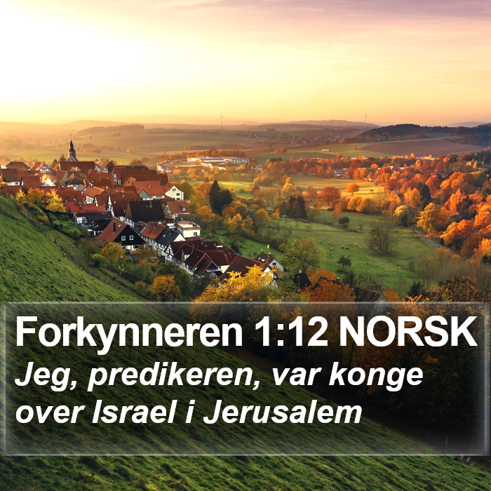 Forkynneren 1:12 NORSK Bible Study