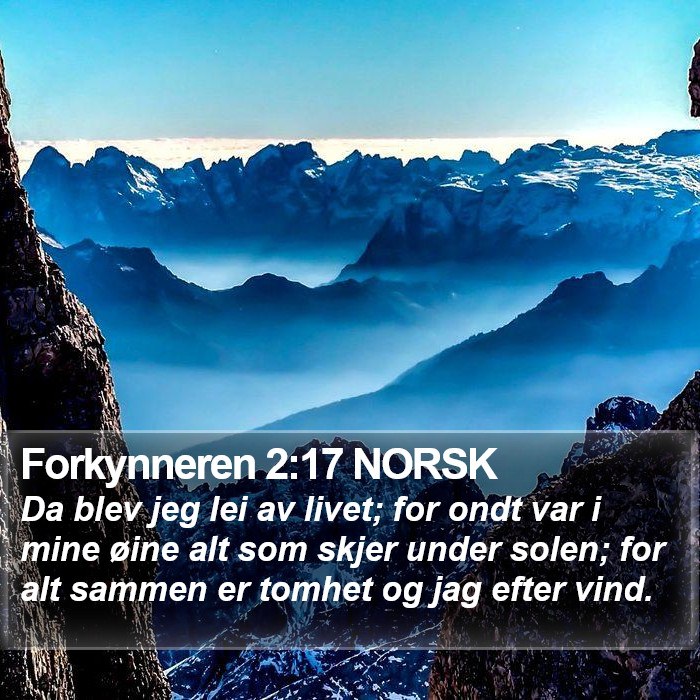 Forkynneren 2:17 NORSK Bible Study