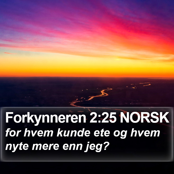 Forkynneren 2:25 NORSK Bible Study