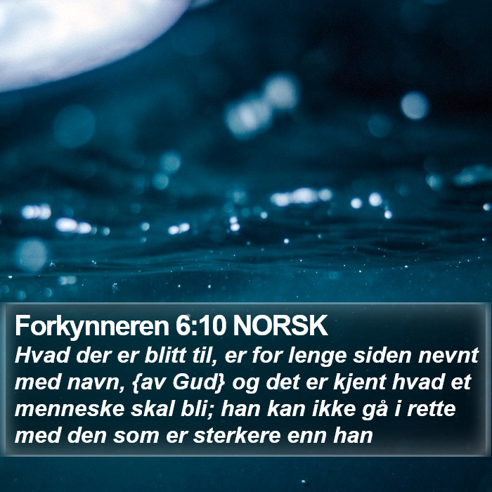 Forkynneren 6:10 NORSK Bible Study