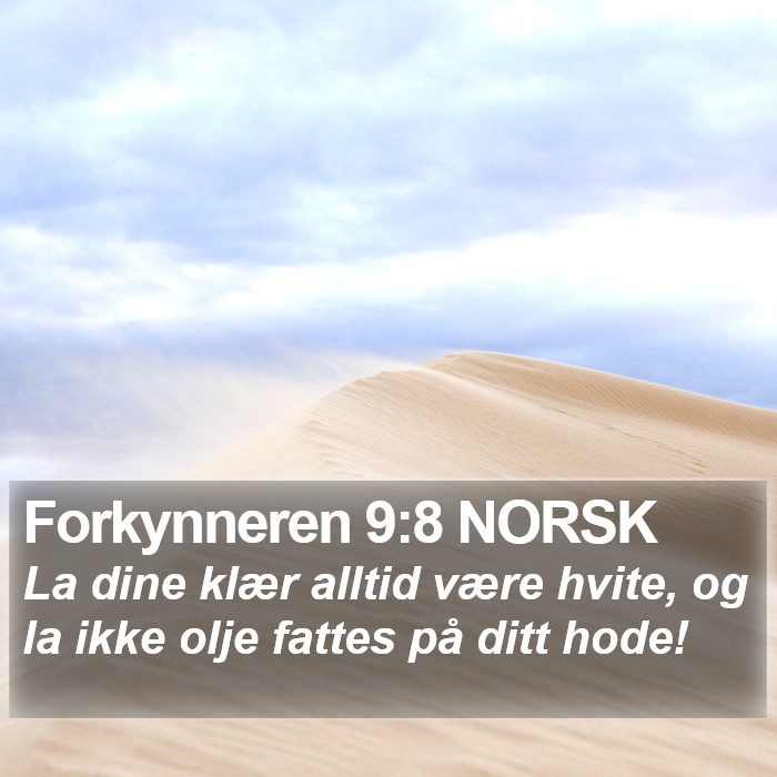 Forkynneren 9:8 NORSK Bible Study