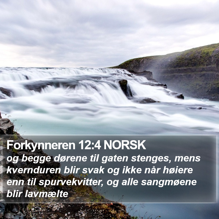 Forkynneren 12:4 NORSK Bible Study