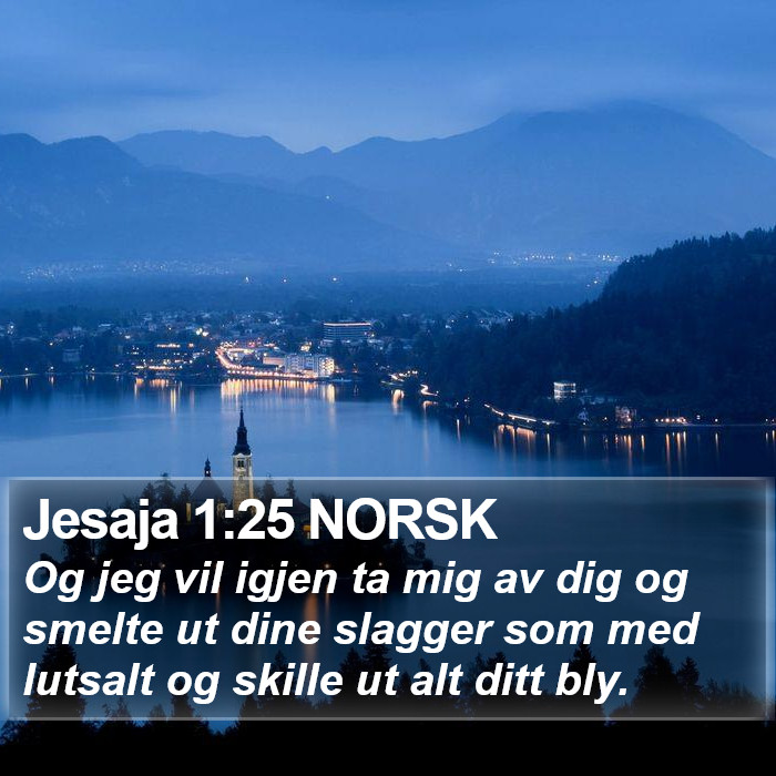 Jesaja 1:25 NORSK Bible Study