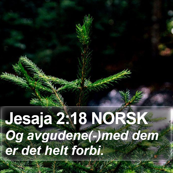 Jesaja 2:18 NORSK Bible Study