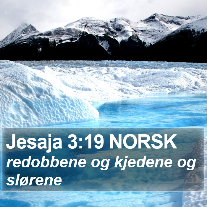 Jesaja 3:19 NORSK Bible Study