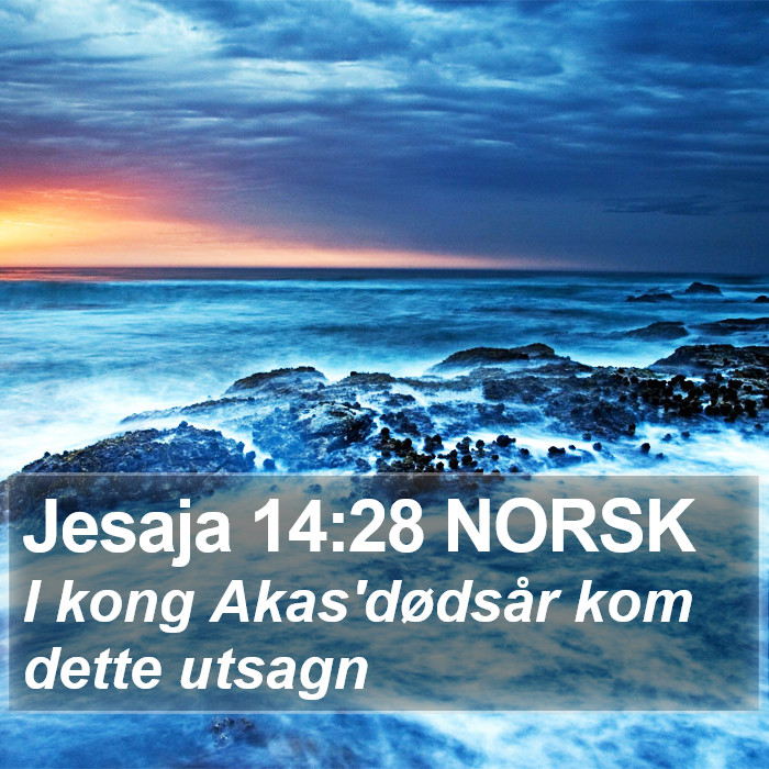 Jesaja 14:28 NORSK Bible Study