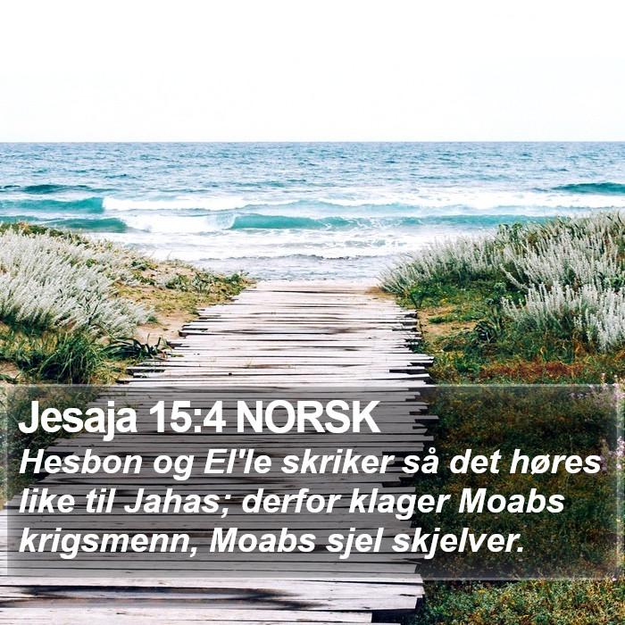 Jesaja 15:4 NORSK Bible Study