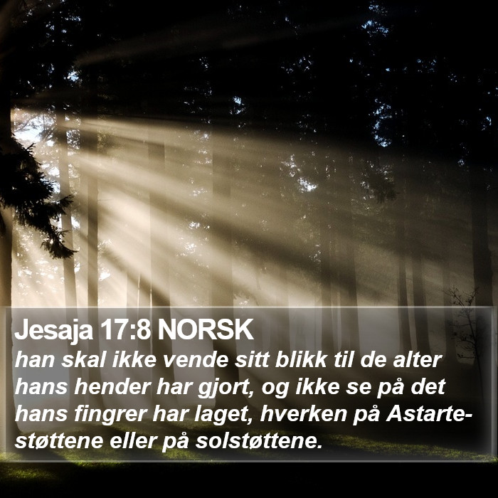 Jesaja 17:8 NORSK Bible Study