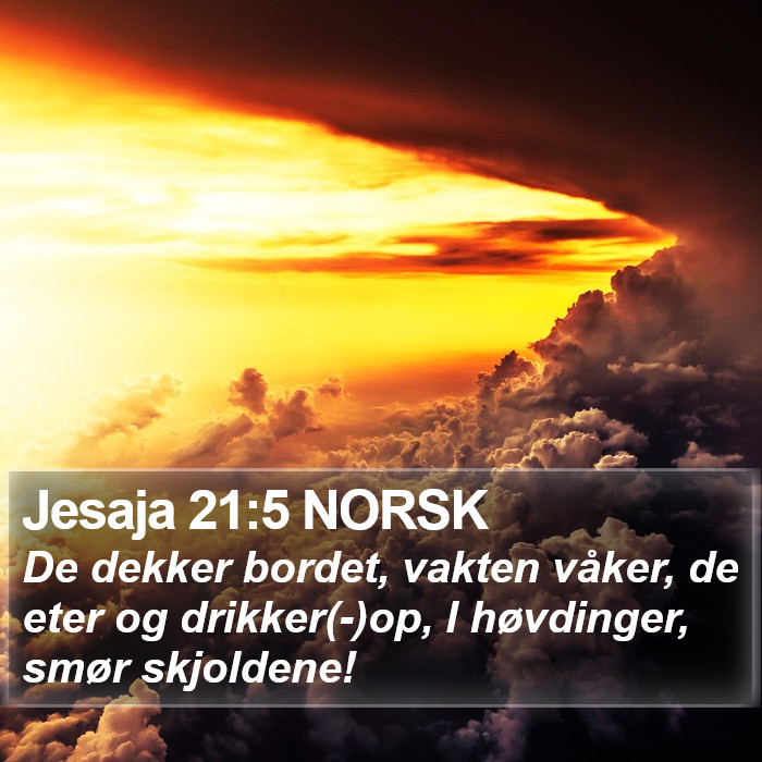 Jesaja 21:5 NORSK Bible Study