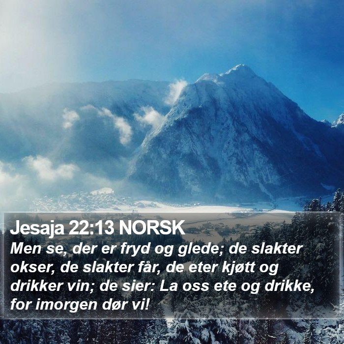 Jesaja 22:13 NORSK Bible Study