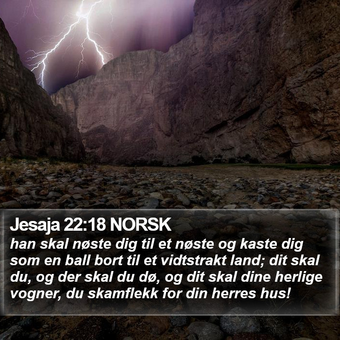 Jesaja 22:18 NORSK Bible Study