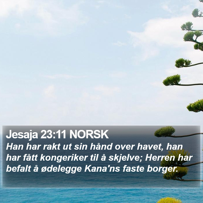 Jesaja 23:11 NORSK Bible Study