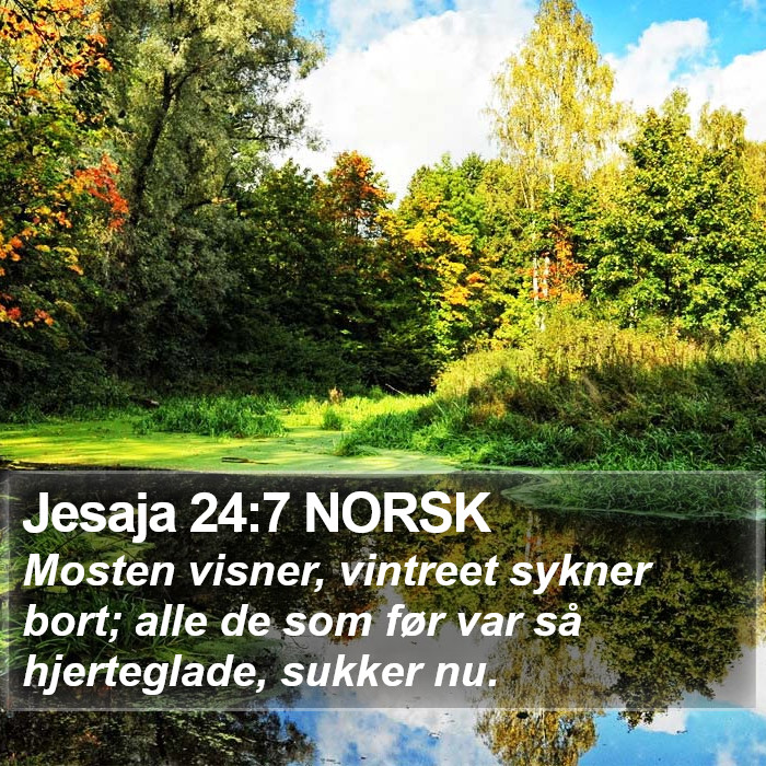 Jesaja 24:7 NORSK Bible Study