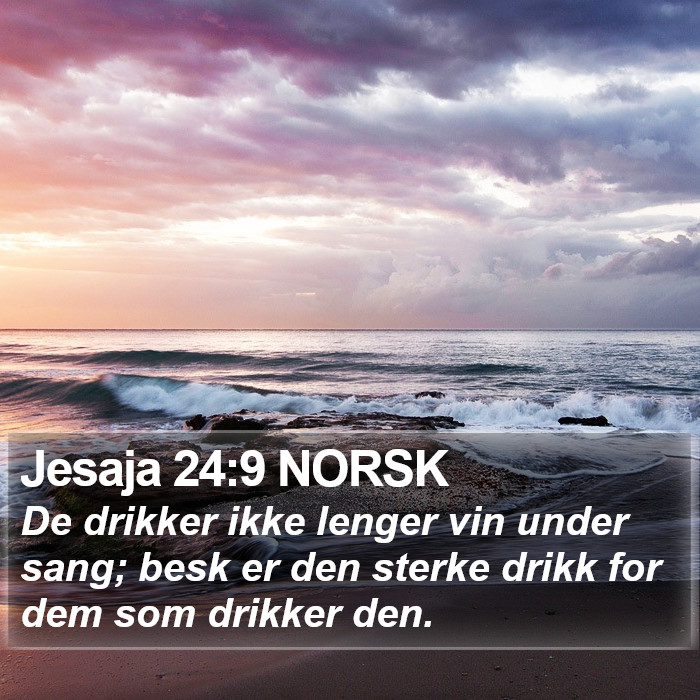 Jesaja 24:9 NORSK Bible Study