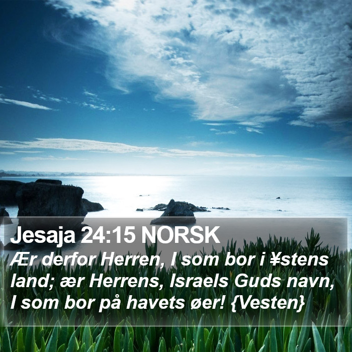 Jesaja 24:15 NORSK Bible Study