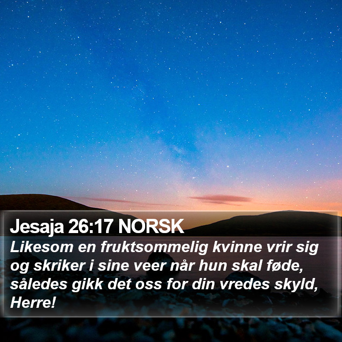 Jesaja 26:17 NORSK Bible Study