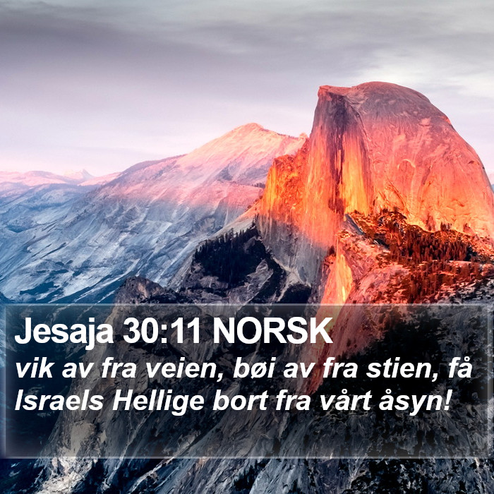 Jesaja 30:11 NORSK Bible Study