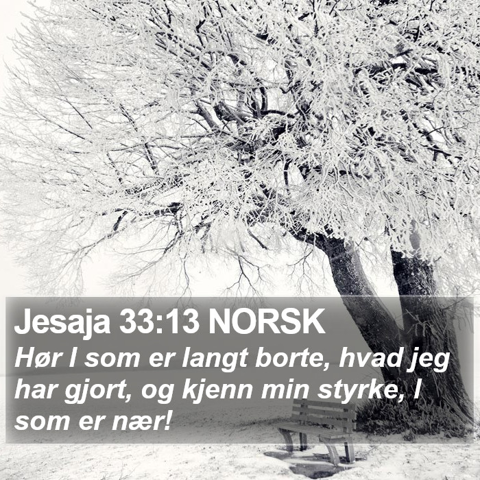 Jesaja 33:13 NORSK Bible Study