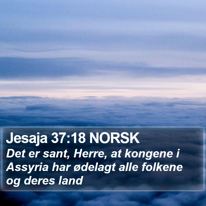 Jesaja 37:18 NORSK Bible Study