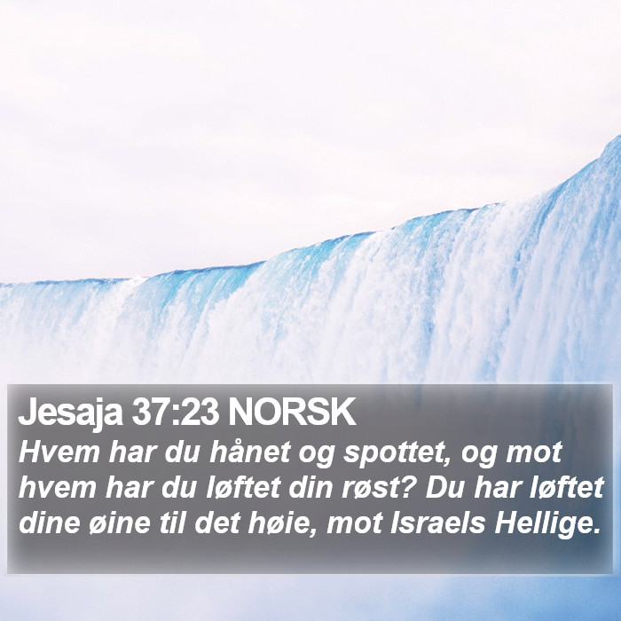 Jesaja 37:23 NORSK Bible Study