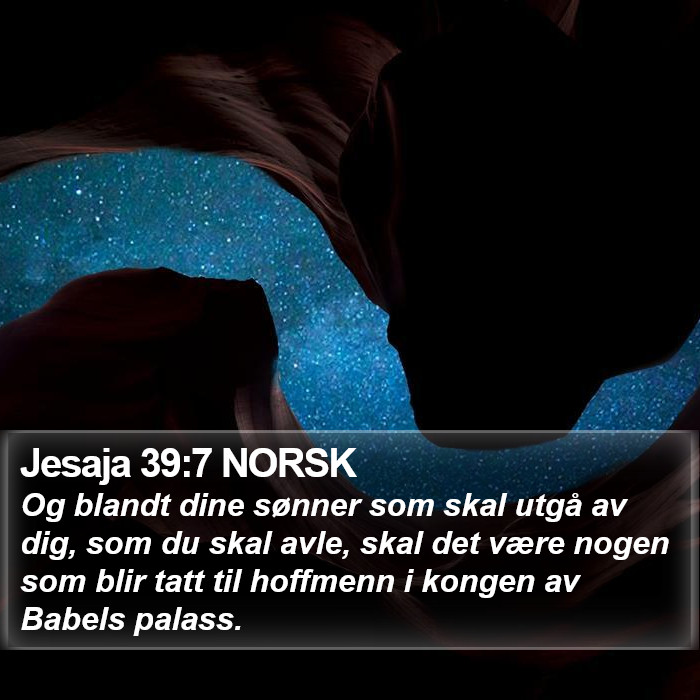 Jesaja 39:7 NORSK Bible Study