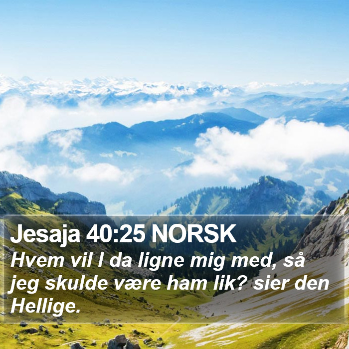 Jesaja 40:25 NORSK Bible Study