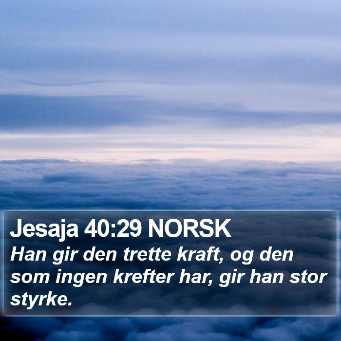 Jesaja 40:29 NORSK Bible Study